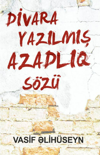 Divara yazılmış azadlıq sözü